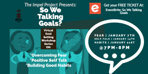 So We Talking Goals? Virtual Goal Setting Workshop Series. Fear. Self-Talk.Habits